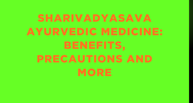 Sharivadyasava Ayurvedic Medicine: Benefits, Precautions And More