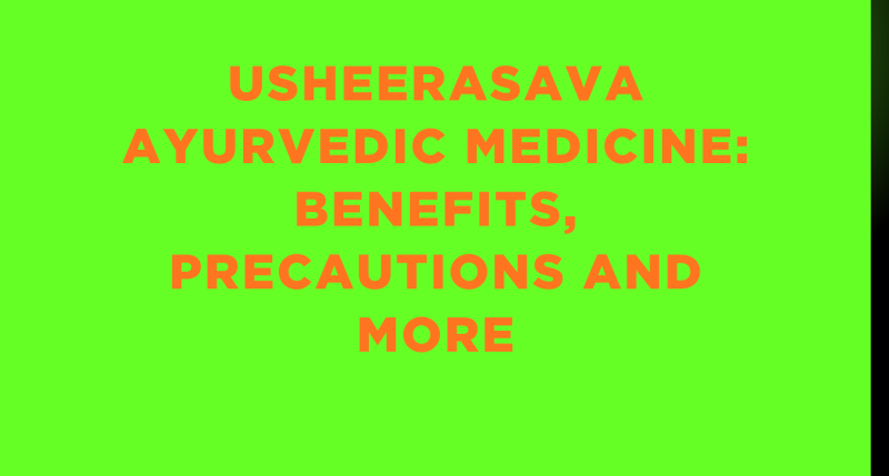 Usheerasava Ayurvedic Medicine: Benefits, Precautions And More